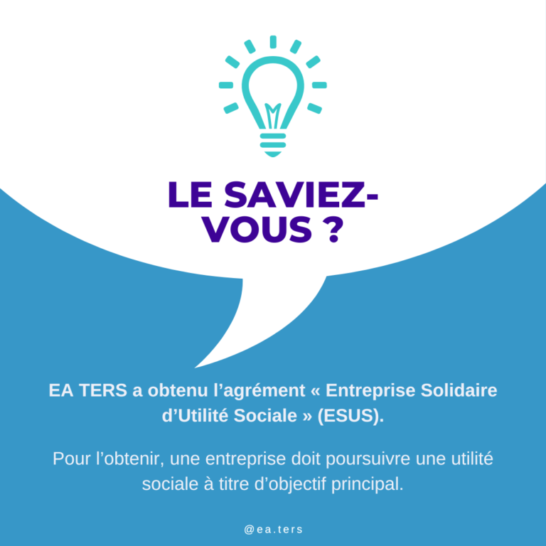 EA TERS a obtenu l’agrément « Entreprise Solidaire d’Utilité Sociale » (ESUS) 